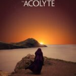 The official poster for the now-cancelled Star Wars series The Acolyte, showing a cloaked figure standing on a cliff overlooking a body of water at sunset, with the "STAR WARS THE ACOLYTE" logo and "June 4 Disney+" release details.