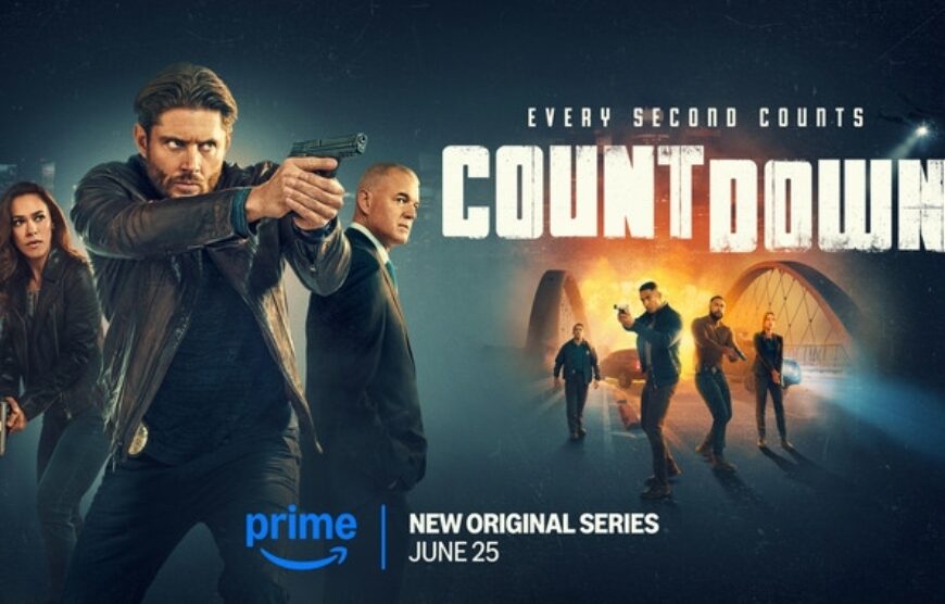 Main poster for the Prime Video series Countdown, featuring Jensen Ackles pointing a gun, with other cast members in action poses, against a dark, dramatic background. The tagline "EVERY SECOND COUNTS" and "NEW ORIGINAL SERIES JUNE 25" are prominent.