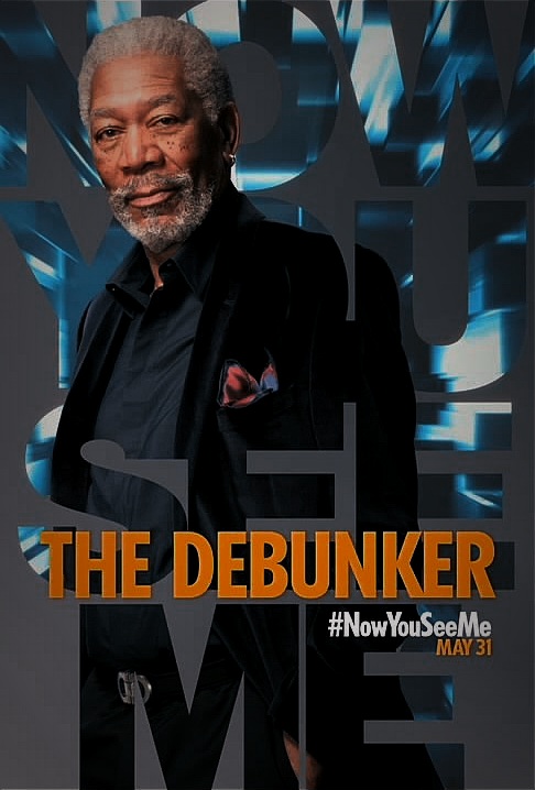 Morgan Freeman as Thaddeus Bradley in a dark, stylized "Now You See Me" character poster, labeled "THE DEBUNKER" in red-orange text.